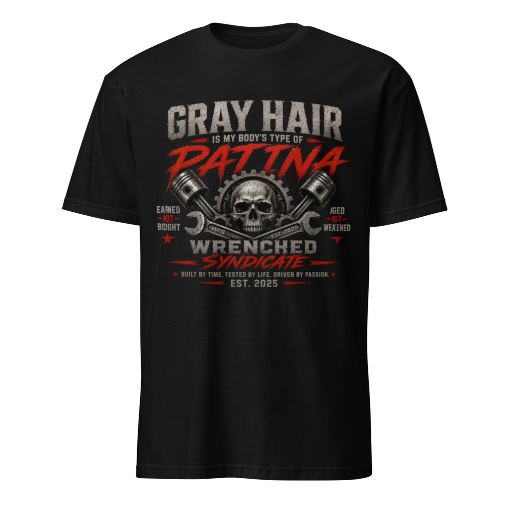 Gray Hair Is My Body's Patina | Wrenched Syndicate Mechanic Garage T-Shirt | Automotive Lifestyle Graphic Tee - Wrenched Syndicate