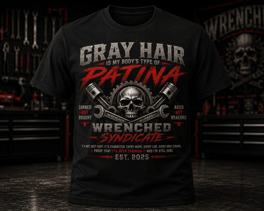 Gray Hair Is My Body's Patina | Wrenched Syndicate Mechanic Garage T-Shirt | Automotive Lifestyle Graphic Tee - Wrenched Syndicate