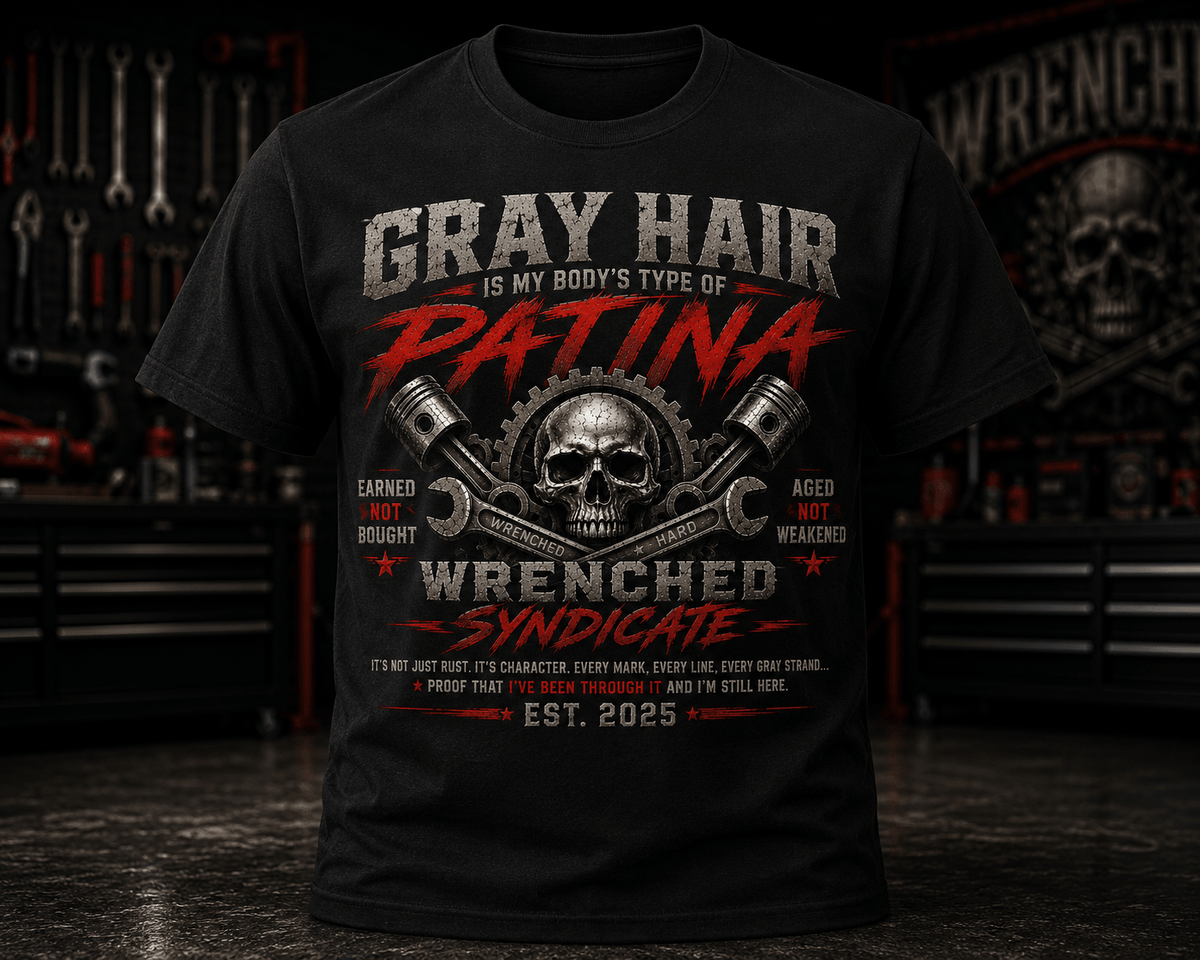 Gray Hair Is My Body's Patina | Wrenched Syndicate Mechanic Garage T-Shirt | Automotive Lifestyle Graphic Tee - Wrenched Syndicate