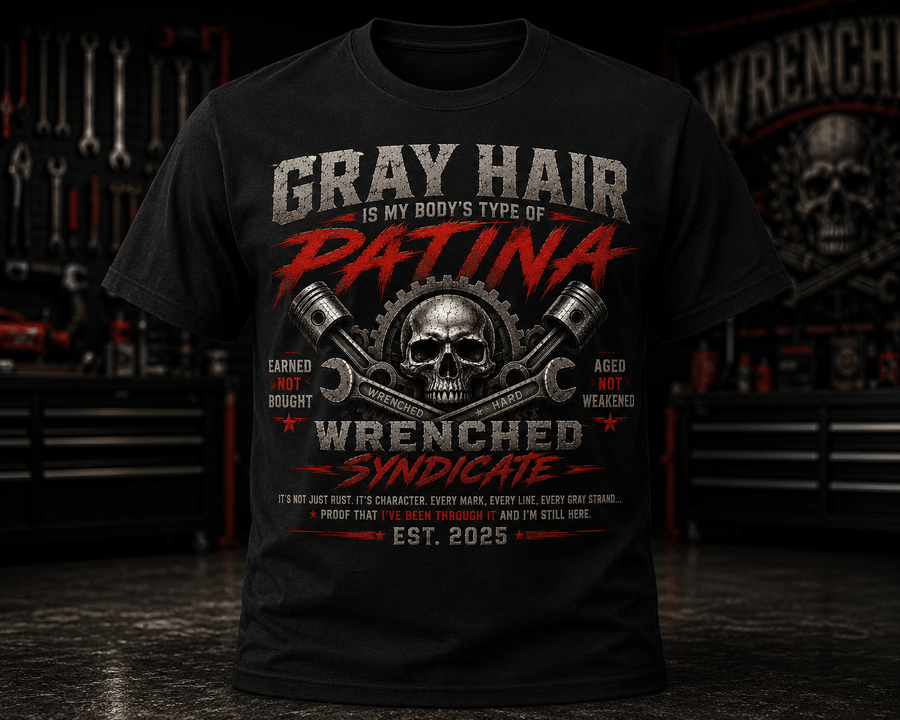Gray Hair Is My Body's Patina | Wrenched Syndicate Mechanic Garage T-Shirt | Automotive Lifestyle Graphic Tee - Wrenched Syndicate